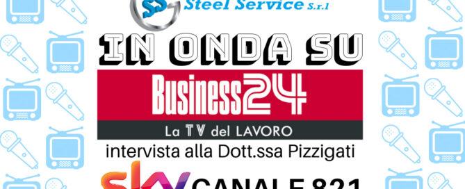 Gli acciai inox rigidizzati vanno in TV Steel Service Sky Business 24