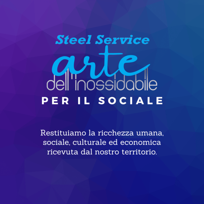 steel service arte dell'inossidabile per il sociale